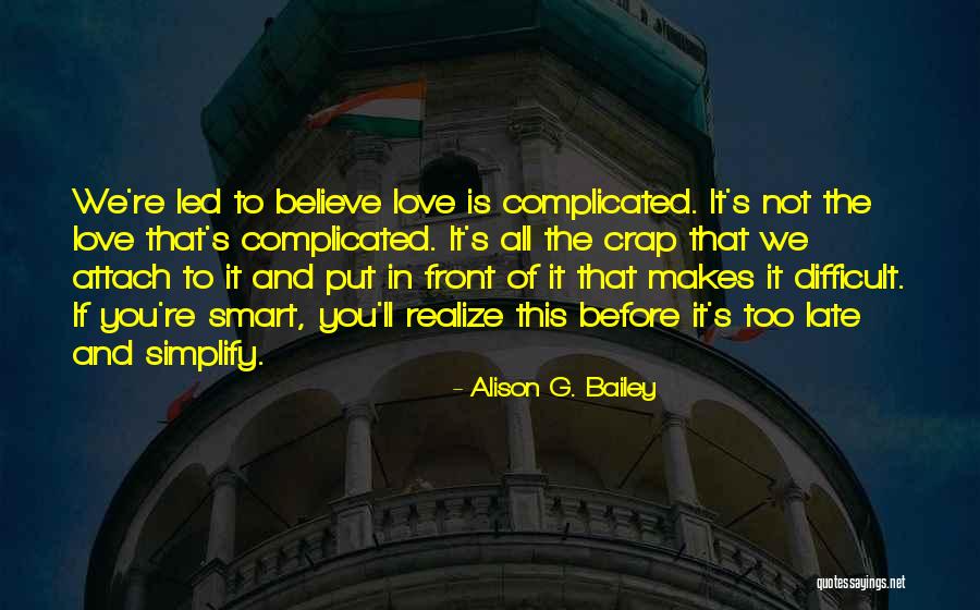 Love Now Before It's Too Late Quotes By Alison G. Bailey Love Now Before It's Too Late Quotes By Alison G. Bailey