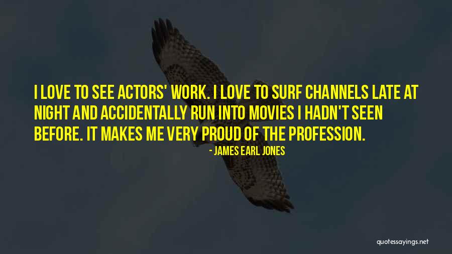 Love Now Before It's Too Late Quotes By James Earl Jones Love Now Before It's Too Late Quotes By James Earl Jones