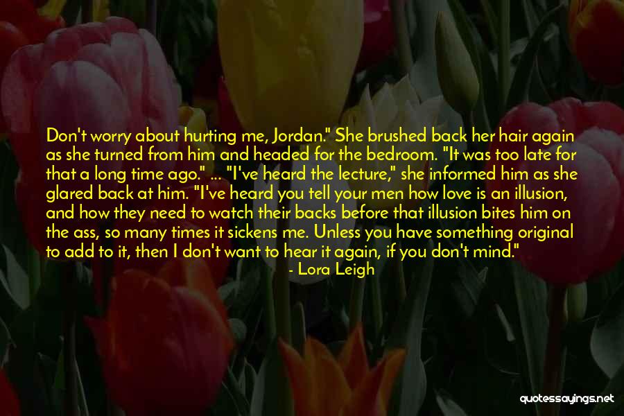 Love Now Before It's Too Late Quotes By Lora Leigh Love Now Before It's Too Late Quotes By Lora Leigh