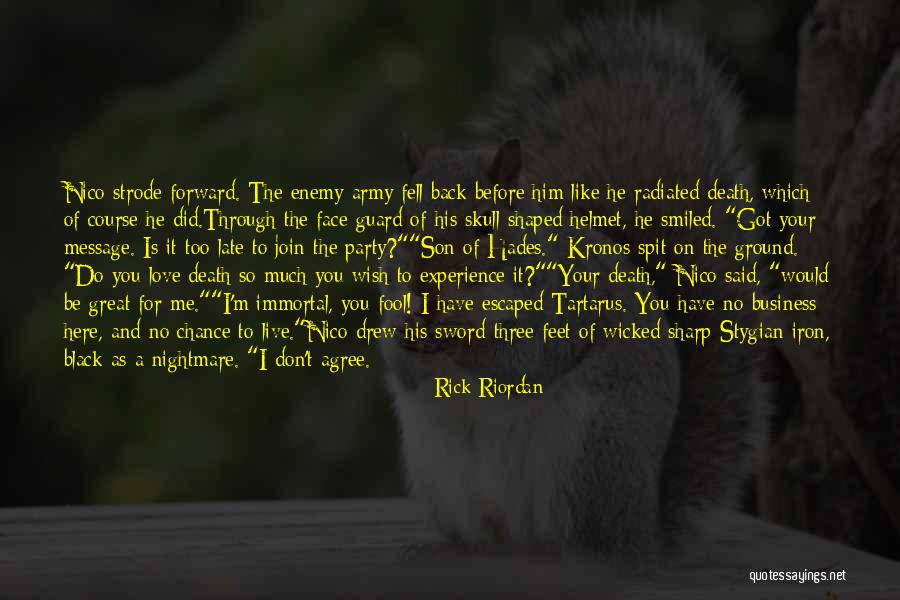 Love Now Before It's Too Late Quotes By Rick Riordan Love Now Before It's Too Late Quotes By Rick Riordan