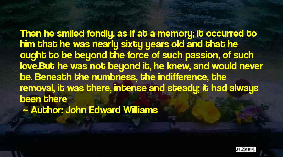 Love Numbness Quotes By John Edward Williams