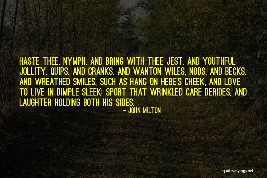 Love Nymph Quotes By John Milton