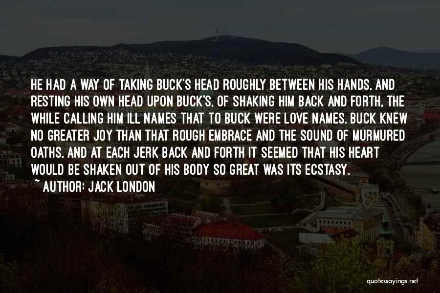 Love Oaths Quotes By Jack London