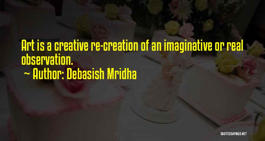 Love Observation Quotes By Debasish Mridha