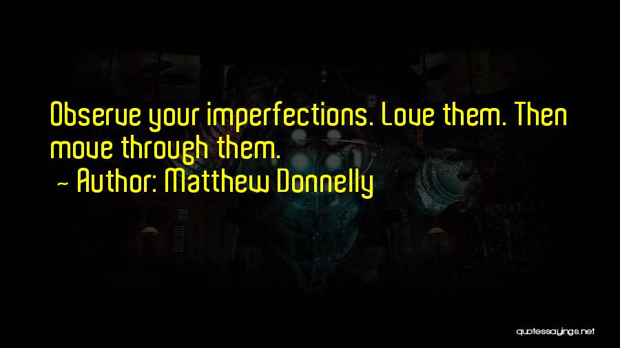 Love Observation Quotes By Matthew Donnelly
