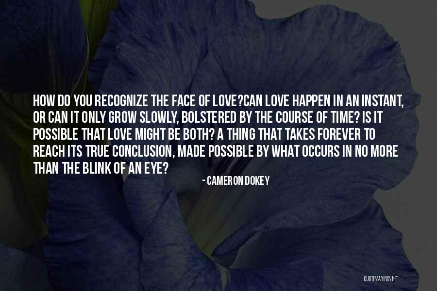Love Occurs Quotes By Cameron Dokey Love Occurs Quotes By Cameron Dokey