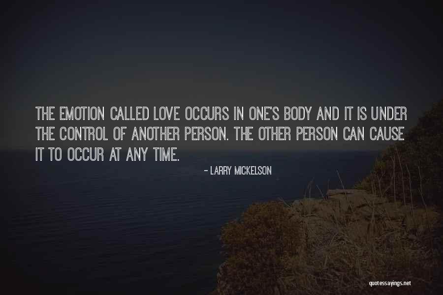 Love Occurs Quotes By Larry Mickelson Love Occurs Quotes By Larry Mickelson