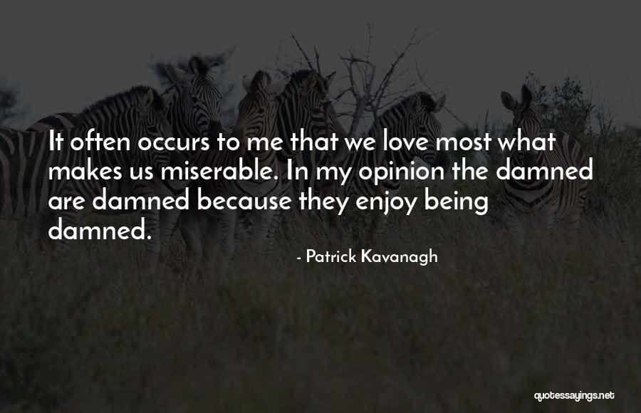 Love Occurs Quotes By Patrick Kavanagh Love Occurs Quotes By Patrick Kavanagh