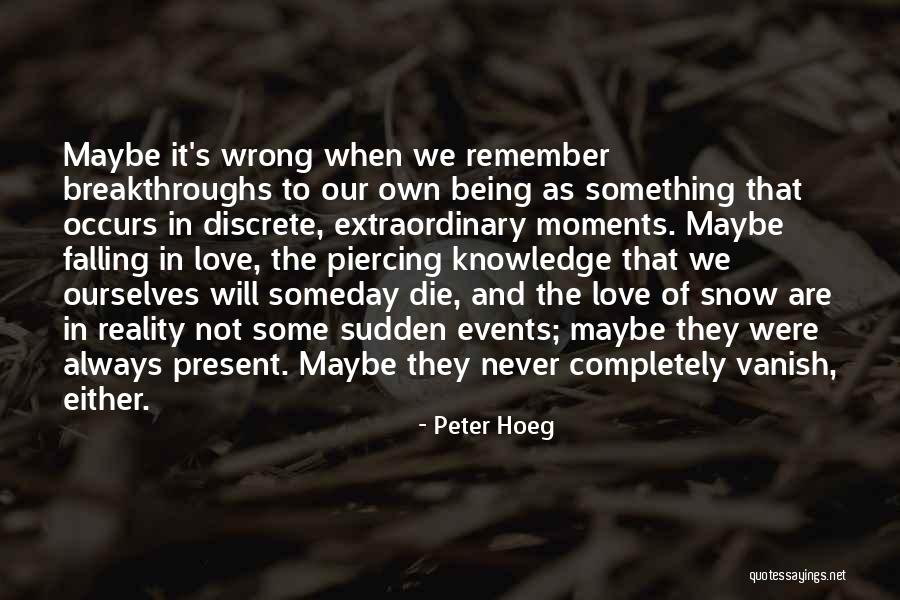 Love Occurs Quotes By Peter Hoeg Love Occurs Quotes By Peter Hoeg