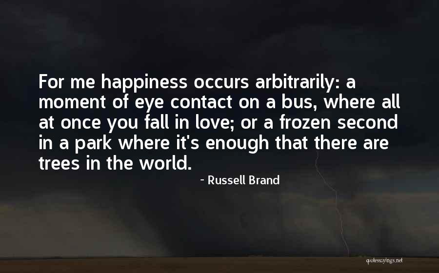 Love Occurs Quotes By Russell Brand Love Occurs Quotes By Russell Brand