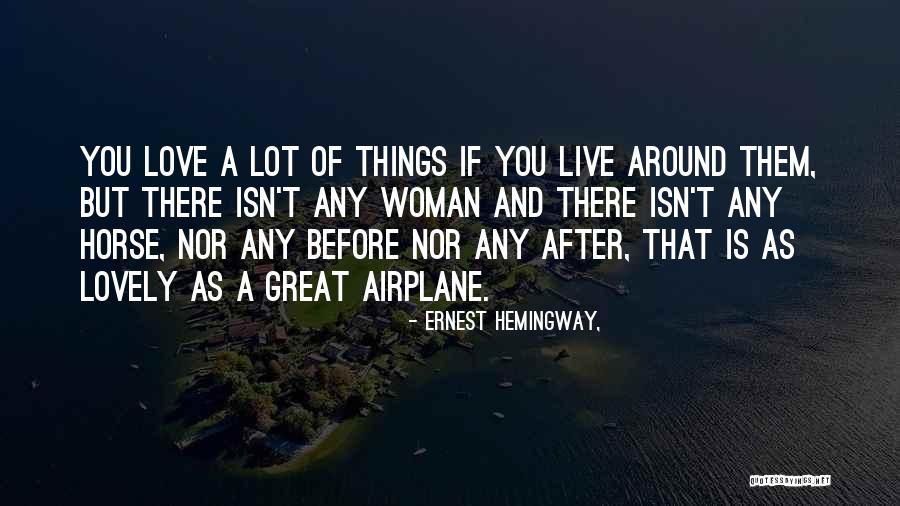 Love Of A Horse Quotes By Ernest Hemingway, Love Of A Horse Quotes By Ernest Hemingway,