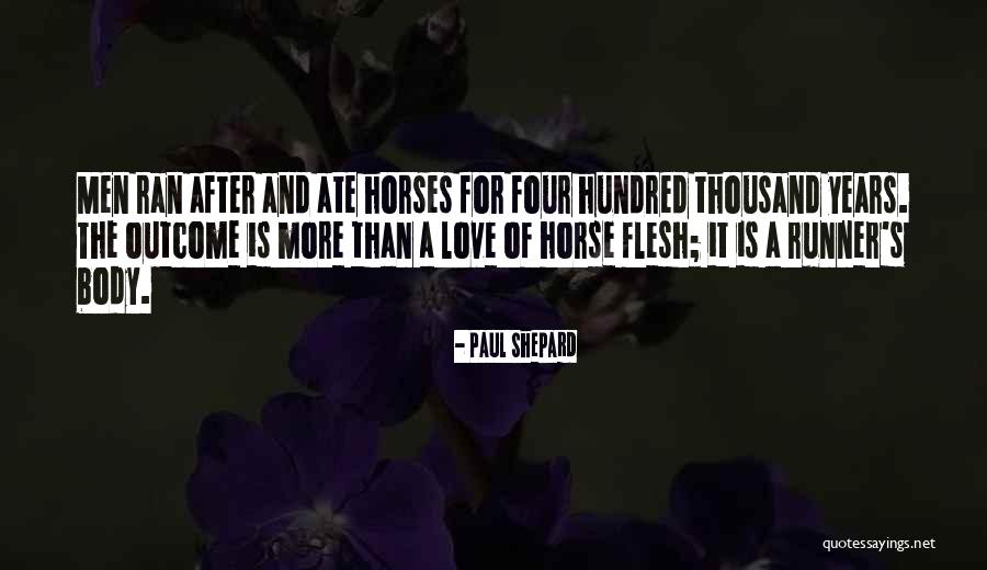 Love Of A Horse Quotes By Paul Shepard Love Of A Horse Quotes By Paul Shepard