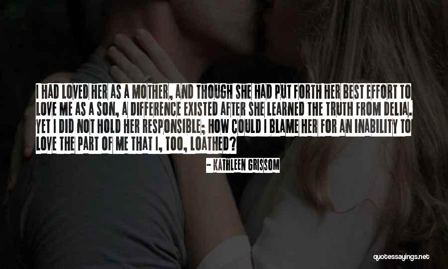 Love Of A Mother And Son Quotes By Kathleen Grissom Love Of A Mother And Son Quotes By Kathleen Grissom
