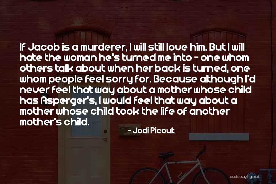 Love Of A Mother For Her Child Quotes By Jodi Picoult Love Of A Mother For Her Child Quotes By Jodi Picoult