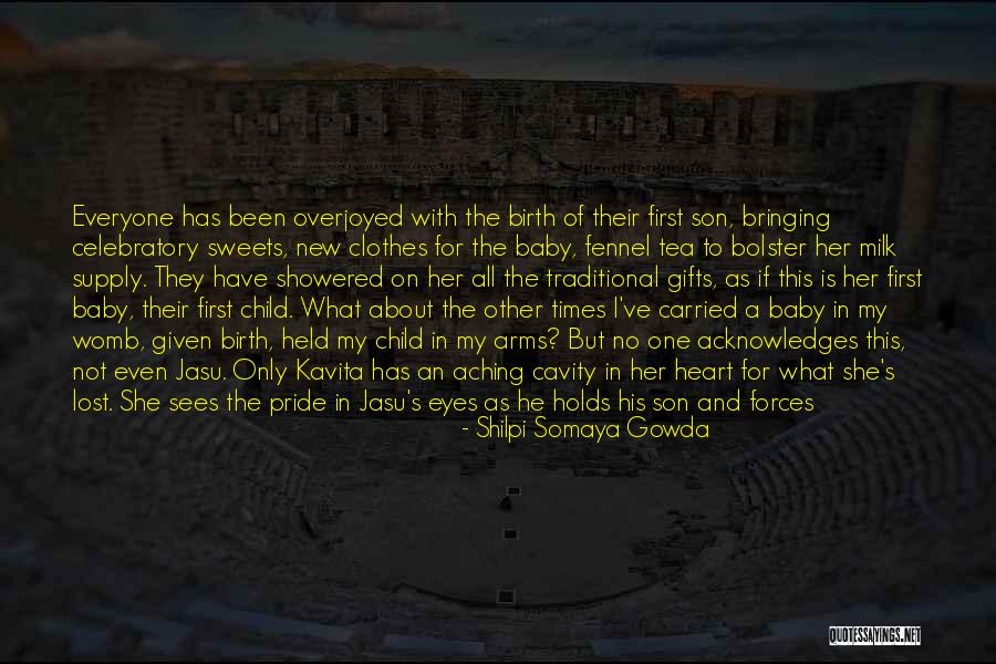 Love Of A Mother For Her Child Quotes By Shilpi Somaya Gowda Love Of A Mother For Her Child Quotes By Shilpi Somaya Gowda