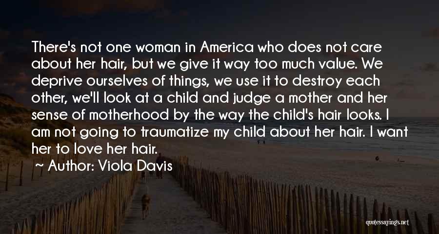 Love Of A Mother To A Child Quotes By Viola Davis