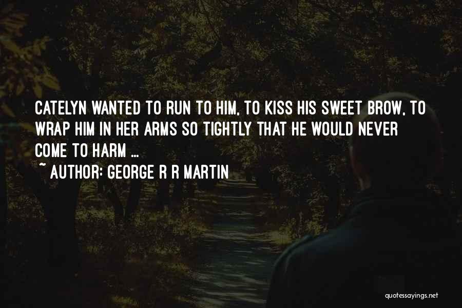 Love Of A Mother To His Son Quotes By George R R Martin