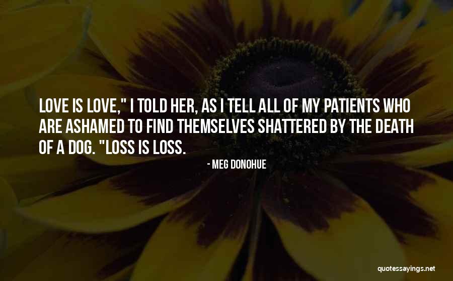Love Of A Pet Quotes By Meg Donohue Love Of A Pet Quotes By Meg Donohue