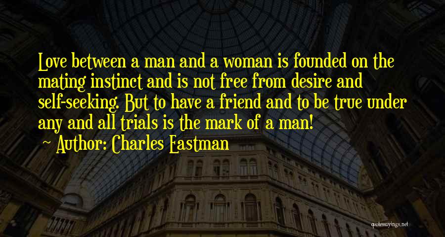 Love Of A True Friend Quotes By Charles Eastman