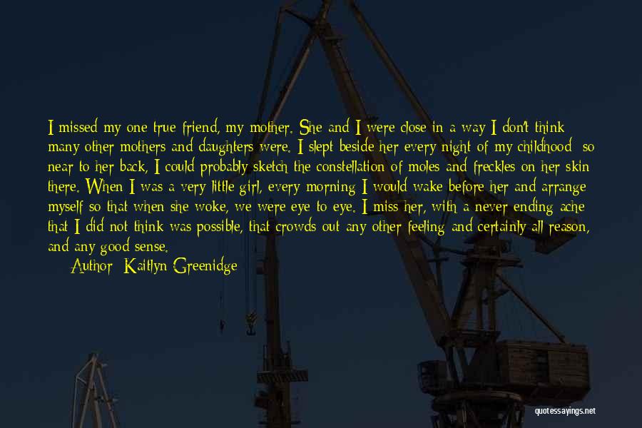Love Of A True Friend Quotes By Kaitlyn Greenidge