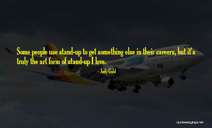 Love Of Art Quotes By Judy Gold Love Of Art Quotes By Judy Gold