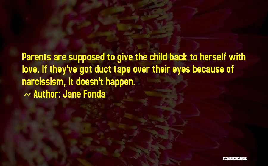 Love Of Child To Parents Quotes By Jane Fonda