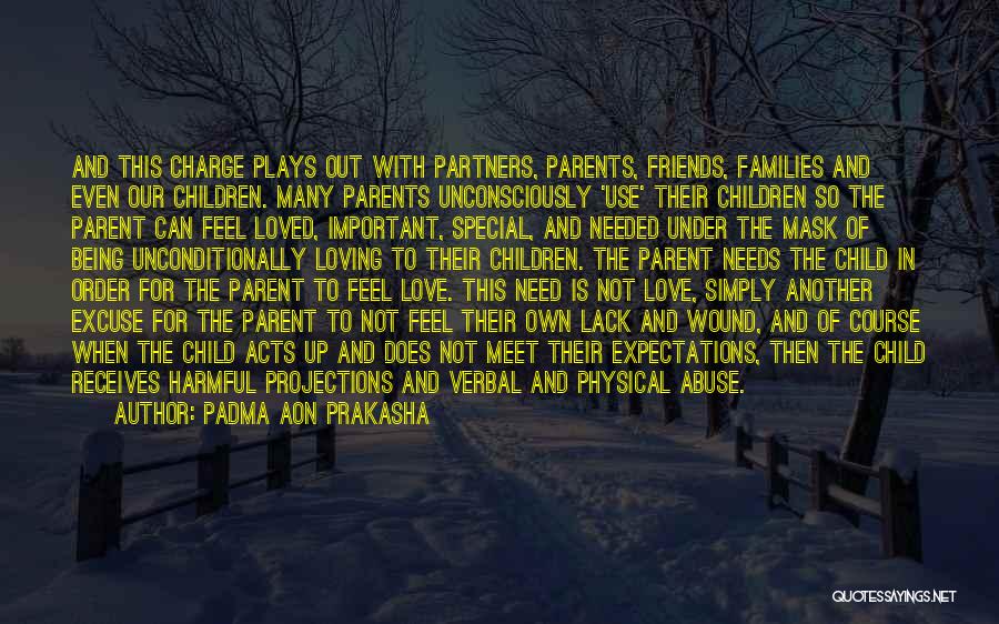 Love Of Child To Parents Quotes By Padma Aon Prakasha