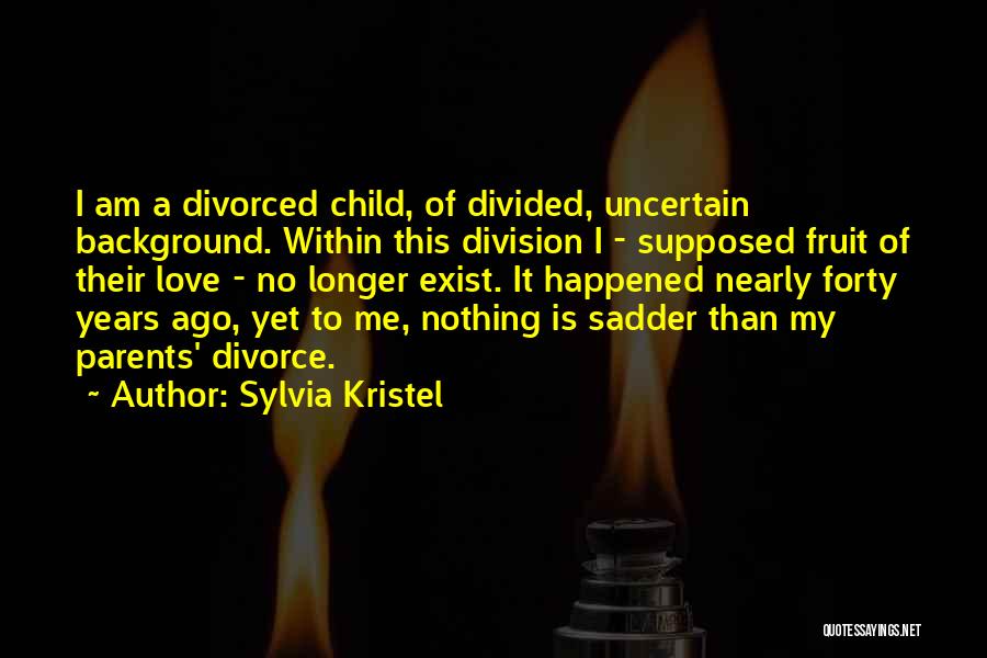 Love Of Child To Parents Quotes By Sylvia Kristel