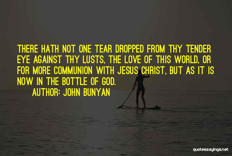 Love Of Christ Quotes By John Bunyan