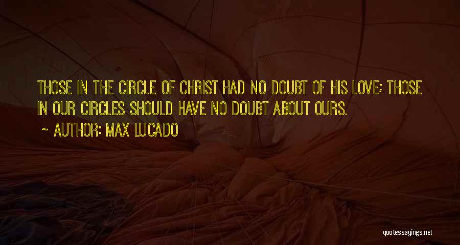 Love Of Christ Quotes By Max Lucado