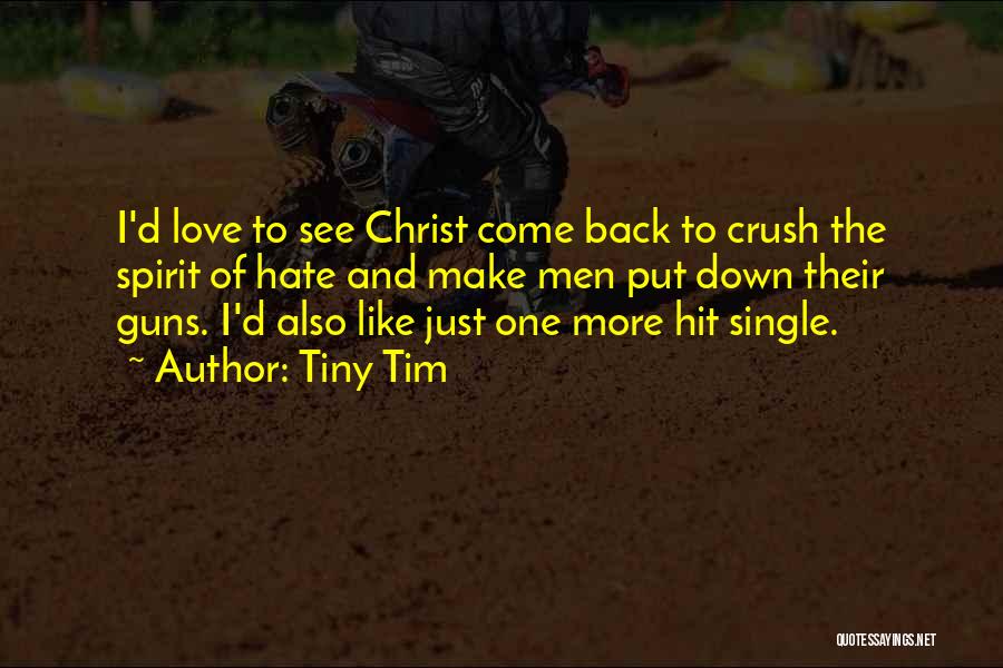 Love Of Christ Quotes By Tiny Tim