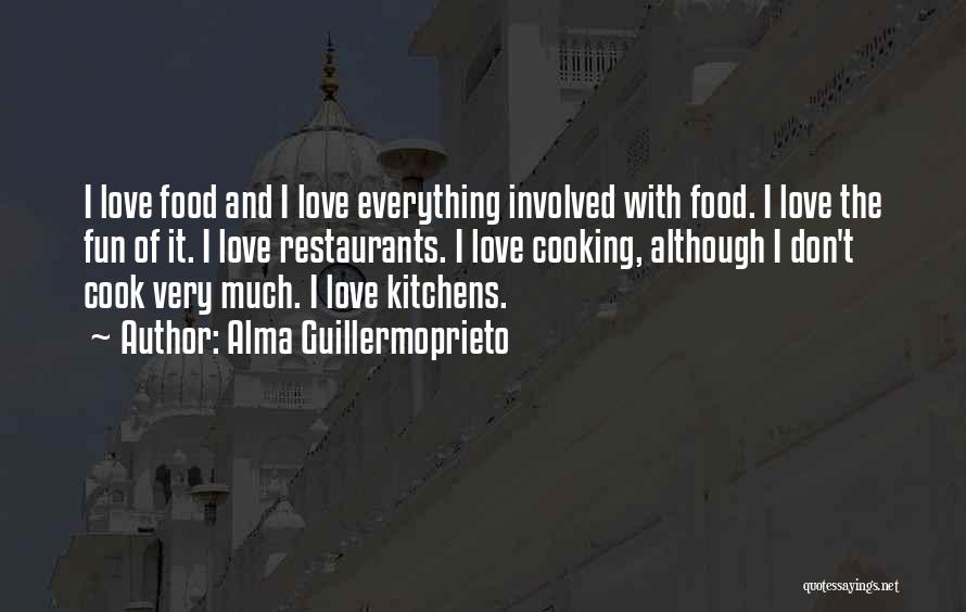 Love Of Cooking Quotes By Alma Guillermoprieto