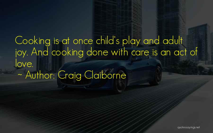 Love Of Cooking Quotes By Craig Claiborne