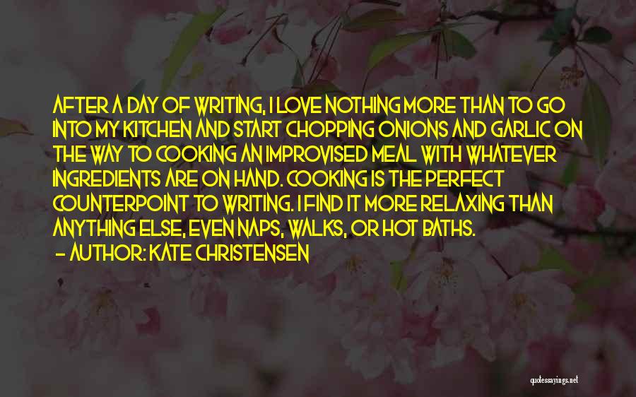 Love Of Cooking Quotes By Kate Christensen