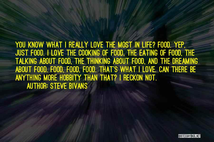 Love Of Cooking Quotes By Steve Bivans