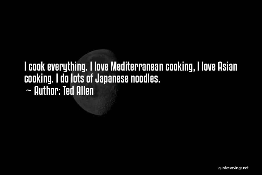 Love Of Cooking Quotes By Ted Allen