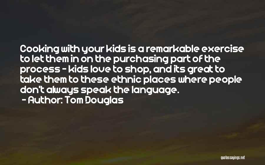 Love Of Cooking Quotes By Tom Douglas