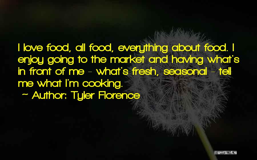 Love Of Cooking Quotes By Tyler Florence