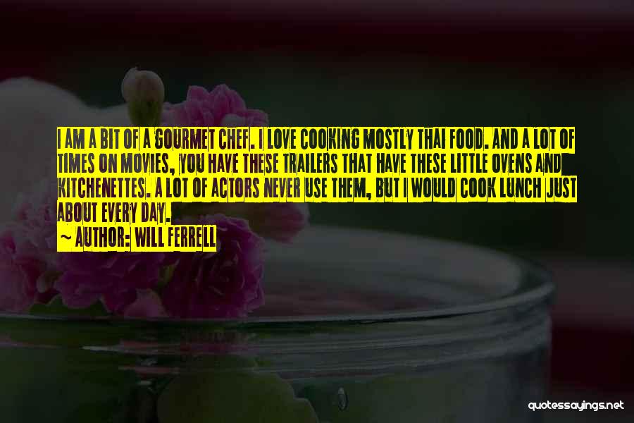 Love Of Cooking Quotes By Will Ferrell