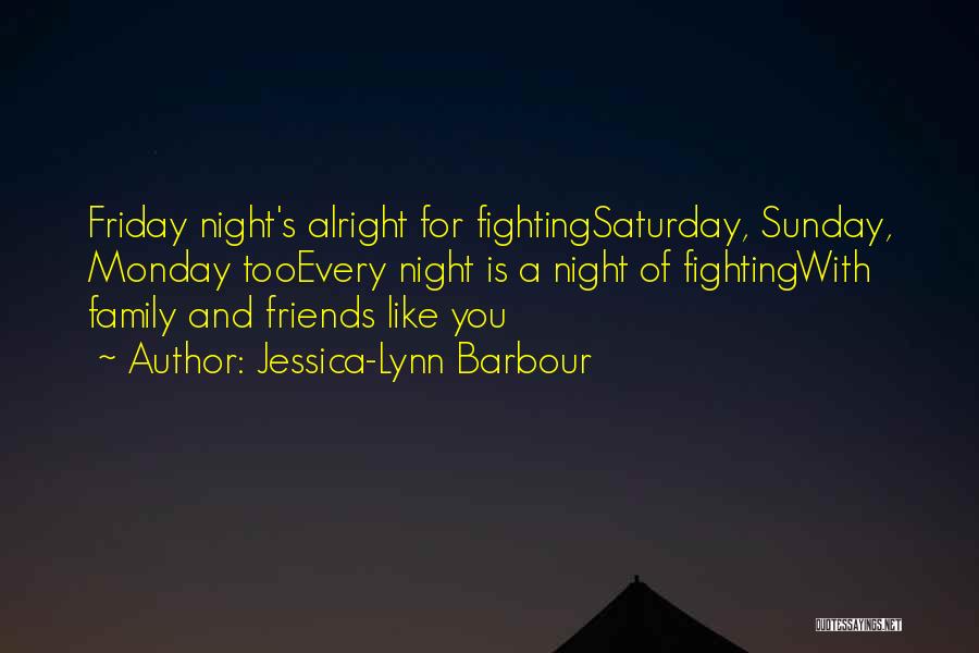 Love Of Family And Friends Quotes By Jessica-Lynn Barbour Love Of Family And Friends Quotes By Jessica-Lynn Barbour