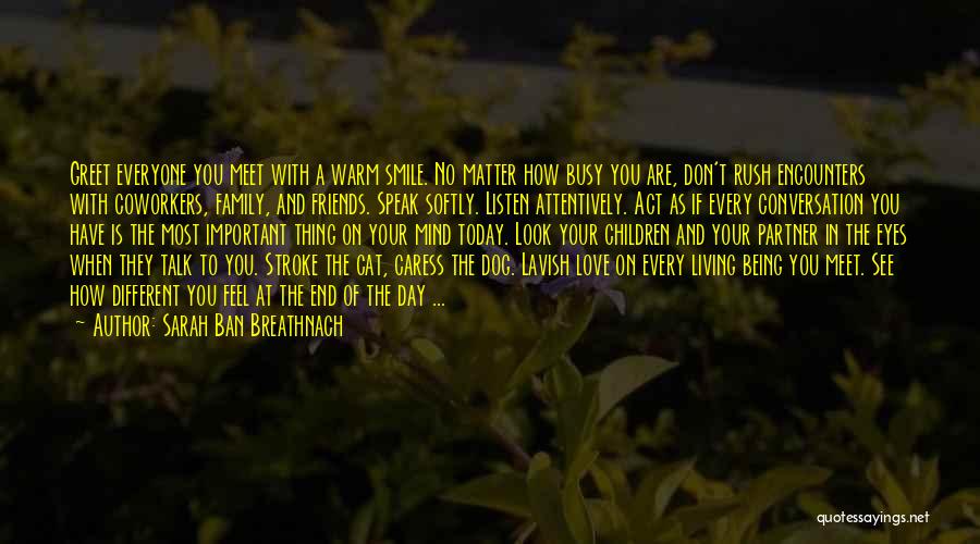 Love Of Family And Friends Quotes By Sarah Ban Breathnach Love Of Family And Friends Quotes By Sarah Ban Breathnach
