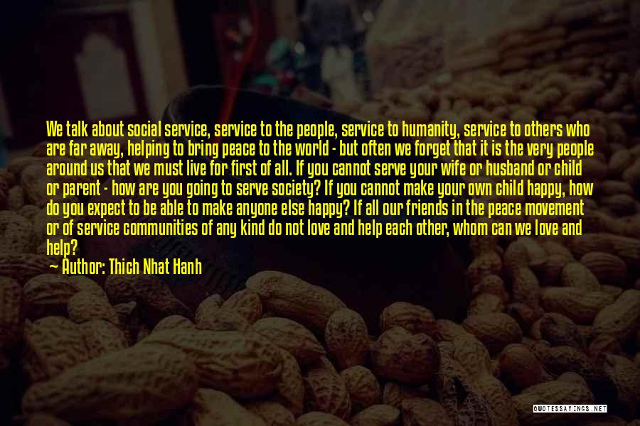 Love Of Family And Friends Quotes By Thich Nhat Hanh