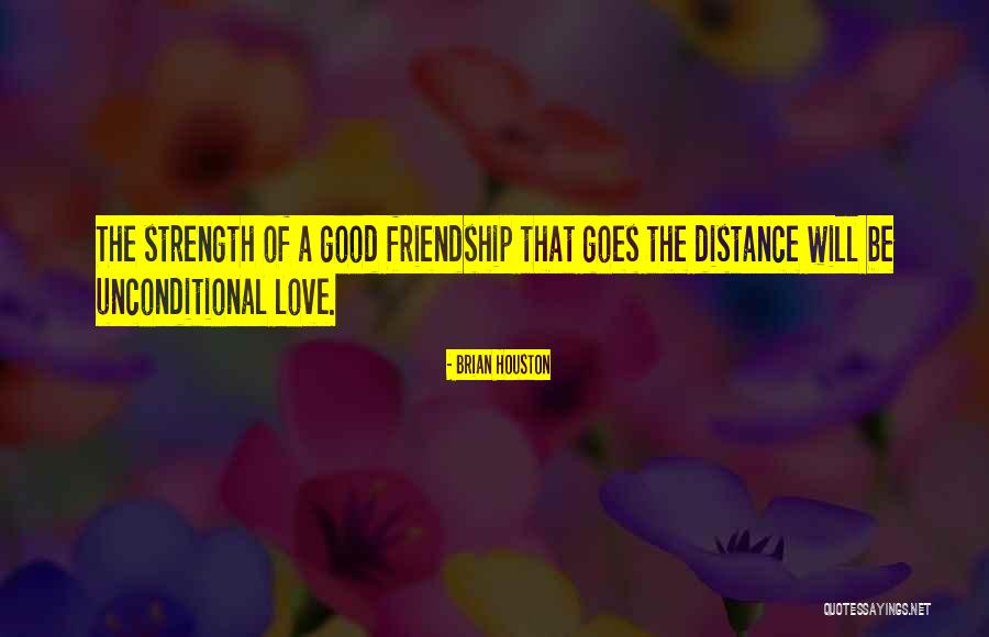 Love Of Friendship Quotes By Brian Houston Love Of Friendship Quotes By Brian Houston