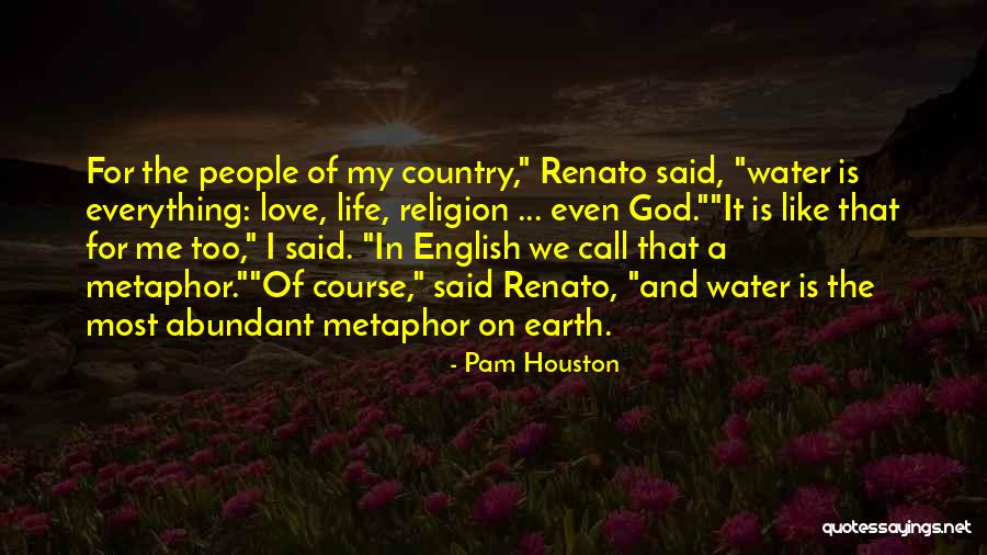 Love Of God And Country Quotes By Pam Houston