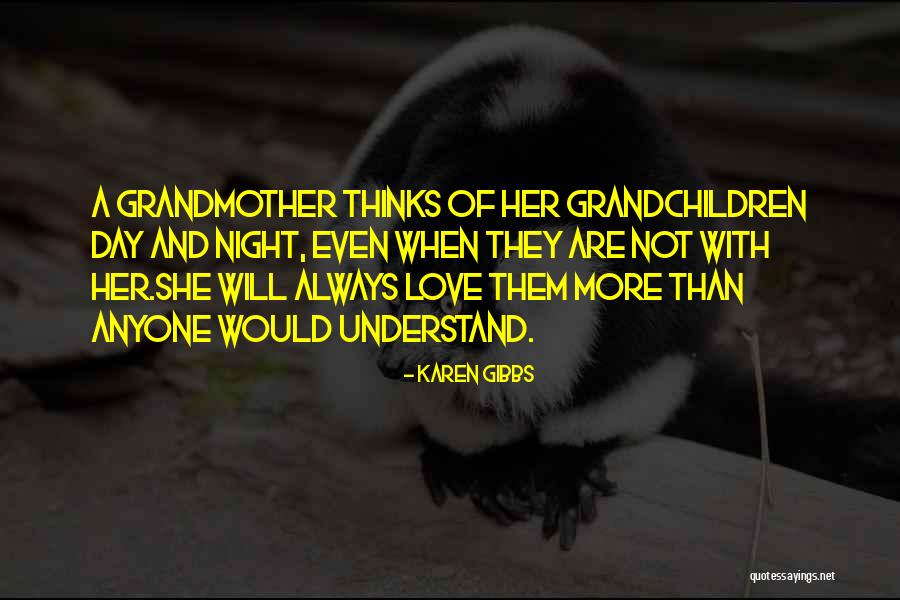 Love Of Grandchildren Quotes By Karen Gibbs Love Of Grandchildren Quotes By Karen Gibbs