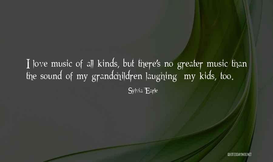 Love Of Grandchildren Quotes By Sylvia Earle Love Of Grandchildren Quotes By Sylvia Earle