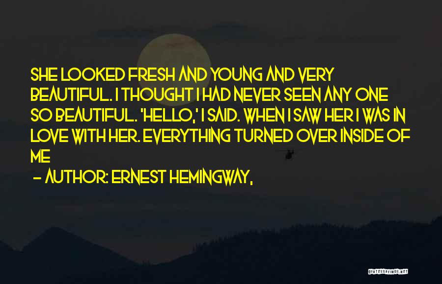 Love Of Her Quotes By Ernest Hemingway,
