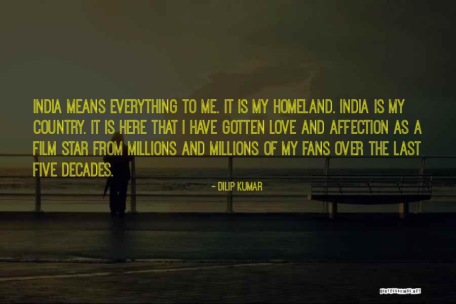 Love Of Homeland Quotes By Dilip Kumar Love Of Homeland Quotes By Dilip Kumar