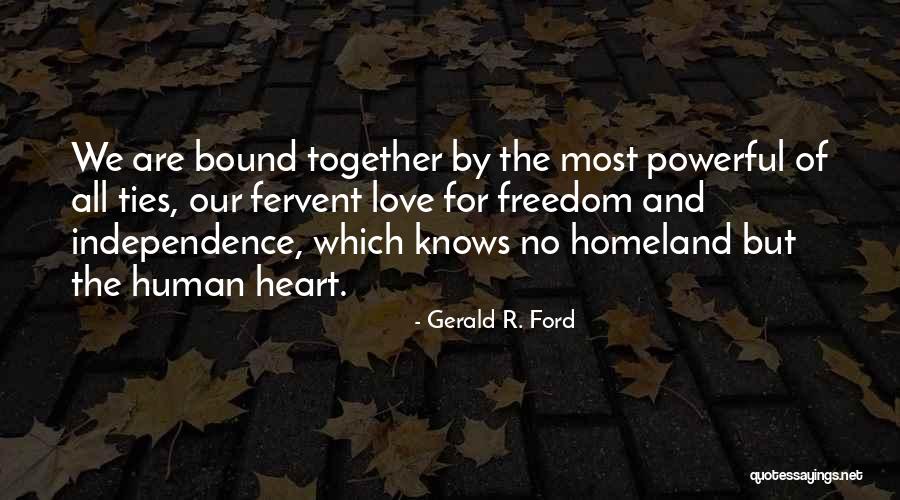 Love Of Homeland Quotes By Gerald R. Ford Love Of Homeland Quotes By Gerald R. Ford