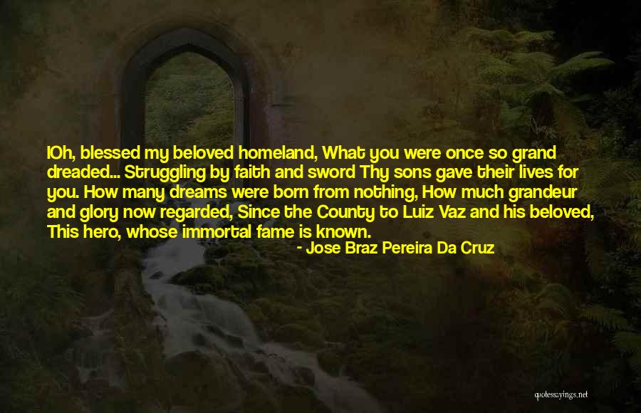 Love Of Homeland Quotes By Jose Braz Pereira Da Cruz Love Of Homeland Quotes By Jose Braz Pereira Da Cruz